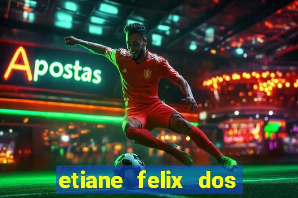 etiane felix dos santos pelada